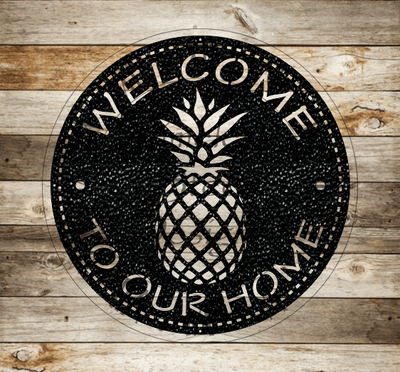 Welcome To Our Home Round Pineapple Sign - Timeless Steel Designs