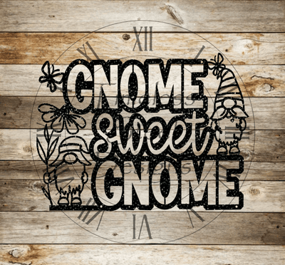 Gnome Sweet Gnome - Timeless Steel Designs